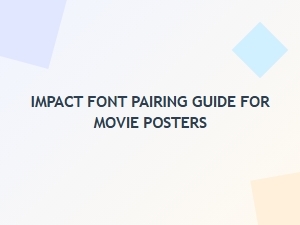 Impact Font Pairing Guide for Movie Posters